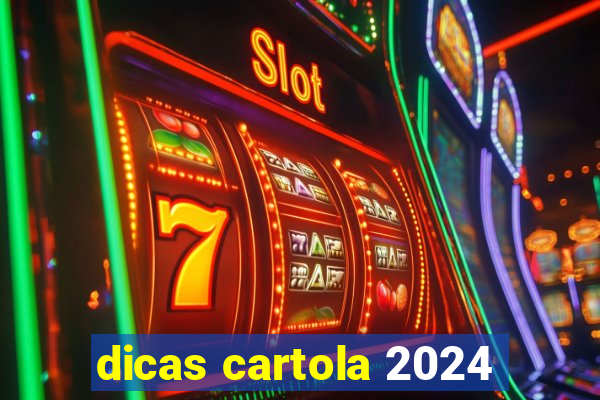 dicas cartola 2024